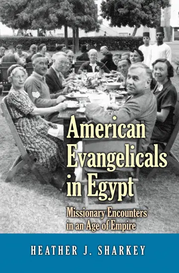 Cover of American Evangelicals in Egypt – Missionary Encounters in an Age of Empire