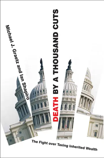Cover of Death by a Thousand Cuts – The Fight over Taxing Inherited Wealth