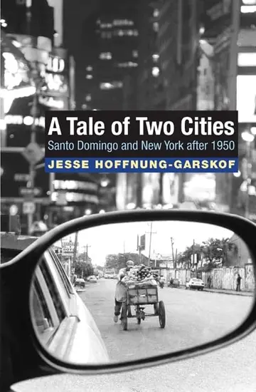 Cover of A Tale of Two Cities – Santo Domingo and New York after 1950