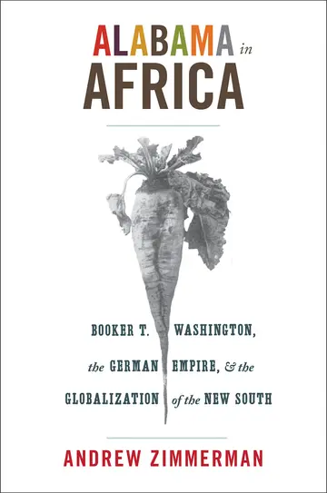 Cover of Alabama in Africa – Booker T. Washington, the German Empire, and the Globalization of the New South