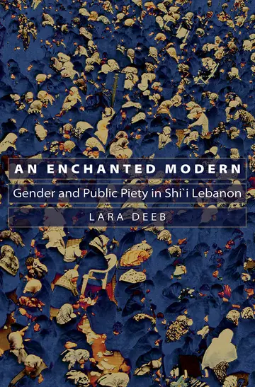 Cover of An Enchanted Modern – Gender and Public Piety in Shi′i Lebanon