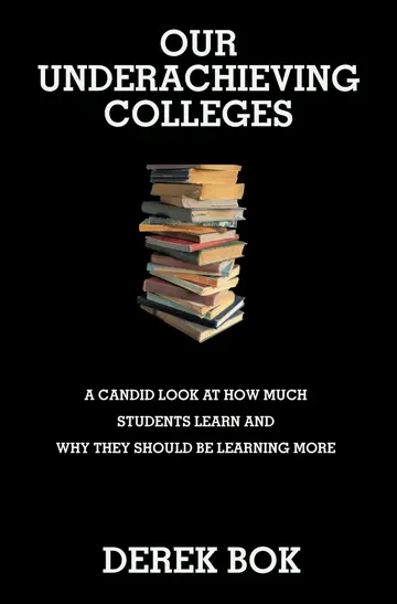 Cover of Underachieving Colleges – A Candid Look at How Much Students Learn and Why They Should Be Learning More
