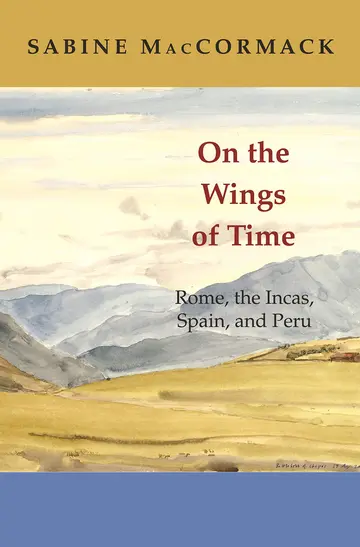 Cover of On the Wings of Time – Rome, the Incas, Spain and Peru