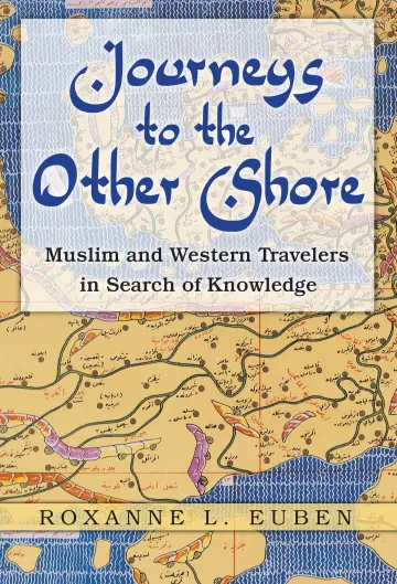 Cover of Journeys to the Other Shore – Muslim and Western Travelers in Search of Knowledge