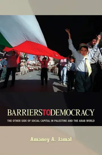 Cover of Barriers to Democracy – The Other Side of Social Capital in Palestine and the Arab World