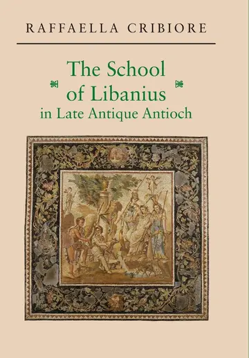 Cover of The School of Libanius in Late Antique Antioch