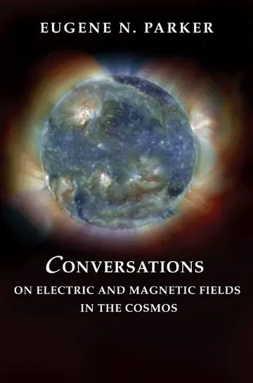 Cover of Conversations on Electric and Magnetic Fields in the Cosmos