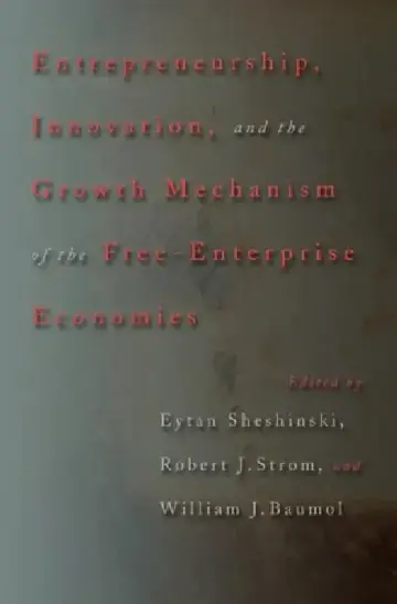 Cover of Entrepreneurship, Innovation, and the Growth Mechanism of the Free-Enterprise Economies