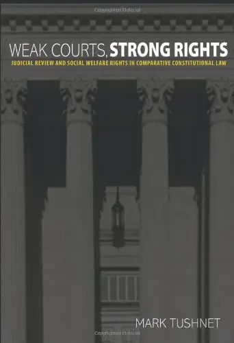 Cover of Weak Courts, Strong Rights – Judicial Review and Social Welfare Rights in Comparative Constitutional Law