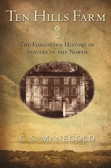 Cover of Ten Hills Farm – The Forgotten History of Slavery in the North