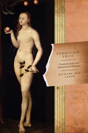 Cover of Forbidden Fruit – Counterfactuals and International Relations