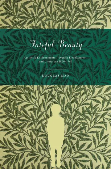 Cover of Fateful Beauty – Aesthetic Environments, Juvenile Development, and Literature 1860–1960