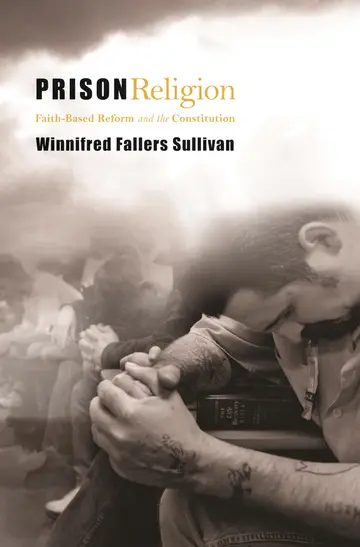 Cover of Prison Religion – Faith–Based Reform and the Constitution