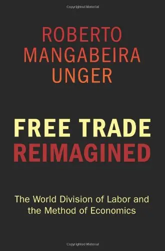 Cover of Free Trade Reimagined – The World Division of Labor and the Method of Economics