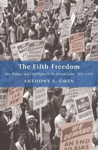 Cover of The Fifth Freedom – Jobs, Politics, and Civil Rights in the United States, 1941–1972