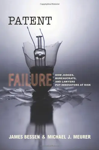 Cover of Patent Failure – How Judges, Bureaucrats and Lawyers Put Innovators at Risk