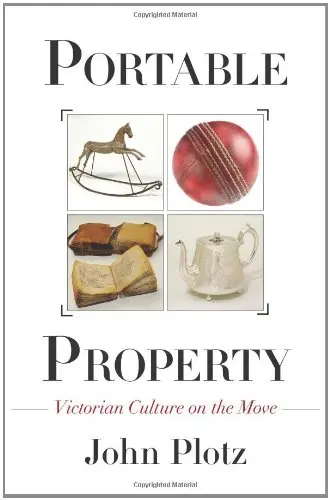Cover of Portable Property – Victorian Culture on the Move