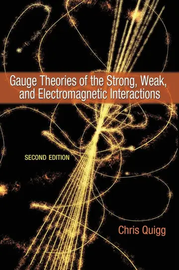 Cover of Gauge Theories of the Strong, Weak, and Electromagnetic Interactions