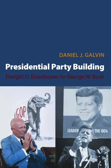 Cover of Presidential Party Building – Dwight D. Eisenhower to George W. Bush