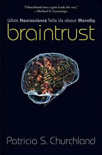 Cover of Braintrust – What Neuroscience Tells Us about Morality