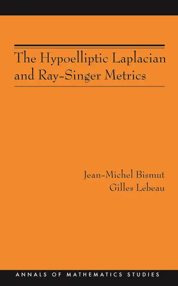 Cover of The Hypoelliptic Laplacian and Ray–Singer Metrics