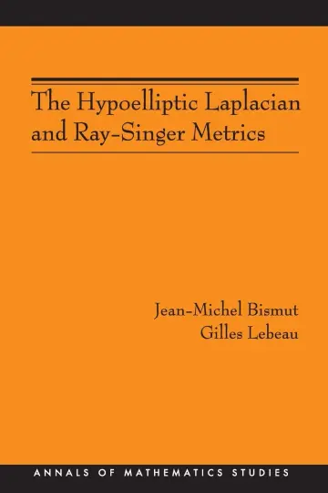 Cover of The Hypoelliptic Laplacian and Ray-Singer Metrics