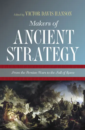 Cover of Makers of Ancient Strategy – From the Persian Wars to the Fall of Rome