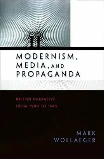 Cover of Modernism, Media, and Propaganda