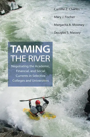 Cover of Taming the River – Negotiating the Academic, Financial, and Social Currents in Selective Colleges and Universities