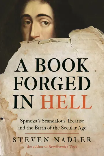Cover of A Book Forged in Hell – Spinoza′s Scandalous Treatise and the Birth of the Secular Age
