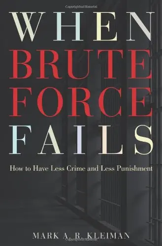Cover of When Brute Force Fails – How to Have Less Crime and Less Punishment