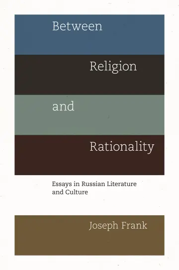Cover of Between Religion and Rationality – Essays in Russian Literature and Culture