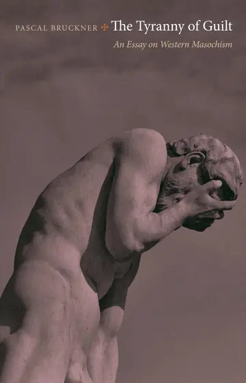 Cover of The Tyranny of Guilt – An Essay on Western Masochism