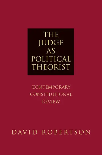 Cover of The Judge as Political Theorist – Contemporary Constitutional Review
