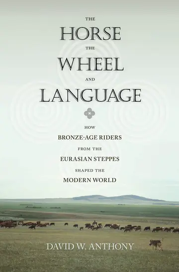 Cover of The Horse, the Wheel, and Language