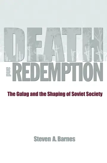 Cover of Death and Redemption – The Gulag and the Shaping of Soviet Society