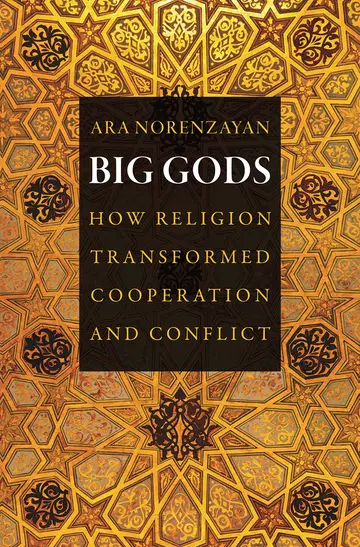 Cover of Big Gods – How Religion Transformed Cooperation and Conflict