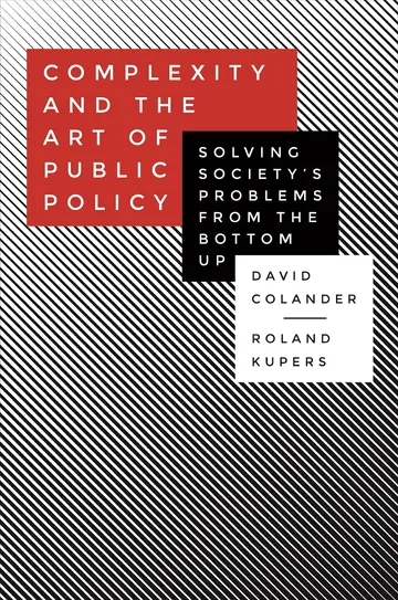Cover of Complexity and the Art of Public Policy – Solving Society`s Problems from the Bottom up