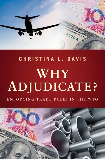 Cover of Why Adjudicate? – Enforcing Trade Rules in the WTO