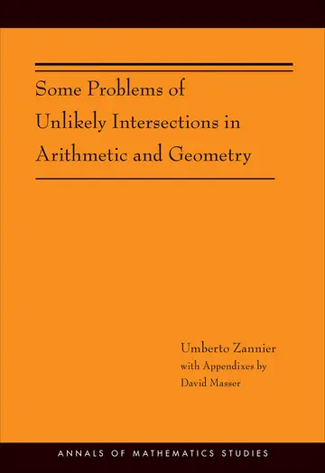 Cover of Some Problems of Unlikely Intersections in Arithmetic and Geometry
