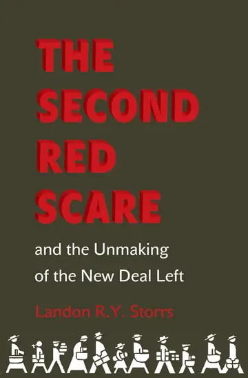 Cover of The Second Red Scare and the Unmaking of the New Deal Left