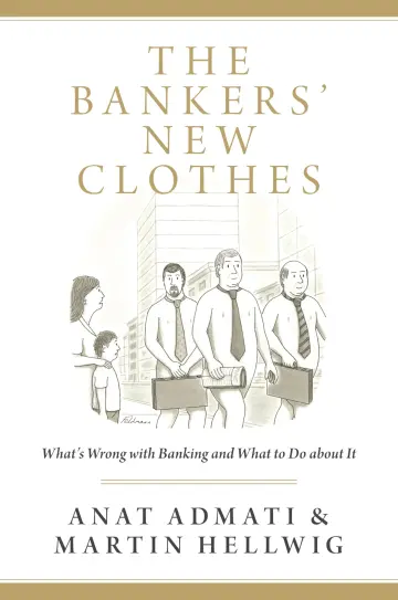 Cover of The Bankers′ New Clothes – What′s Wrong with Banking and What to Do about It