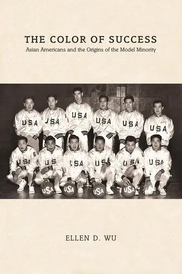 Cover of The Color of Success – Asian Americans and the Origins of the Model Minority