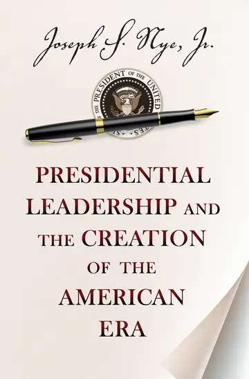 Cover of Presidential Leadership and the Creation of the American Era