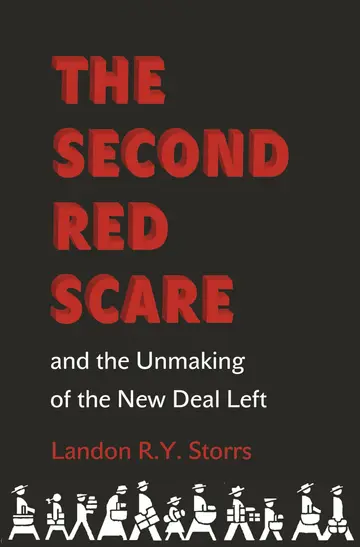 Cover of The Second Red Scare and the Unmaking of the New Deal Left