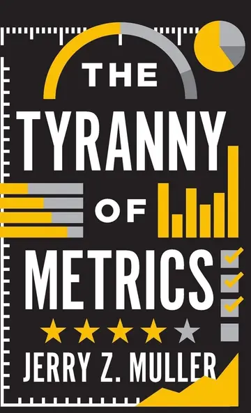 Cover of The Tyranny of Metrics