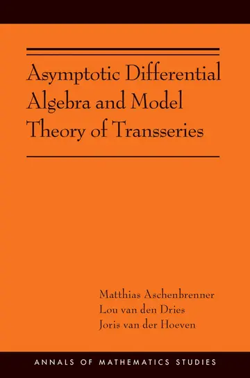 Cover of Asymptotic Differential Algebra and Model Theory of Transseries