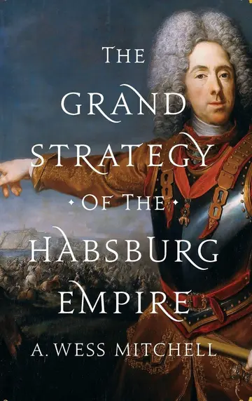 Cover of The Grand Strategy of the Habsburg Empire