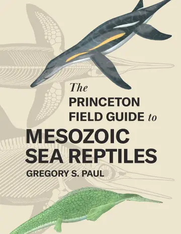 Cover of The Princeton Field Guide to Mesozoic Sea Reptiles