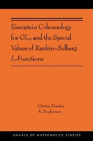 Cover of Eisenstein Cohomology for Gln and the Special Values of Rankin-Selberg L-Functions